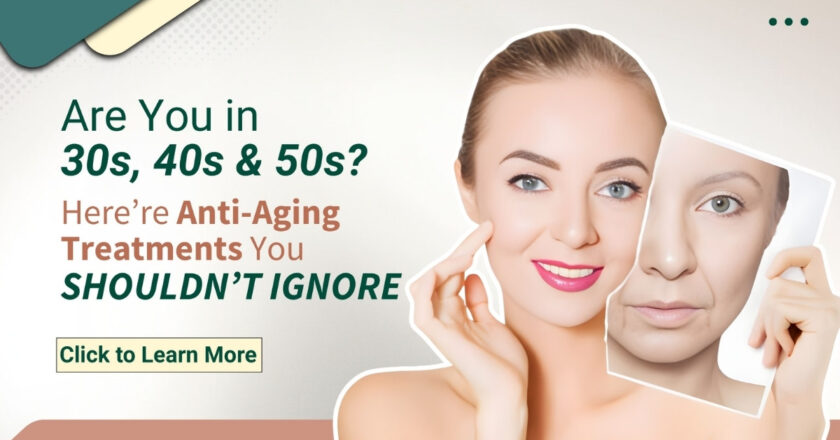 Best Anti-aging Treatments for Your 30s, 40s & 50s to Maintain Youthful Skin