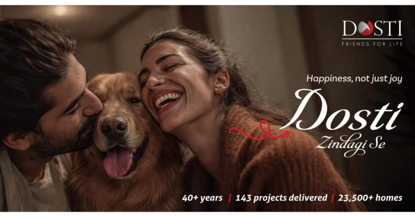 Bringing Living to Life: Dosti Realty Redefines Urban Well-being with ‘Dosti Zindagi Se’ Campaign