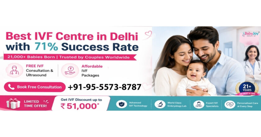 Baby Joy IVF Centre Emerges as a Trusted Destination for Affordable Fertility Treatment in Delhi