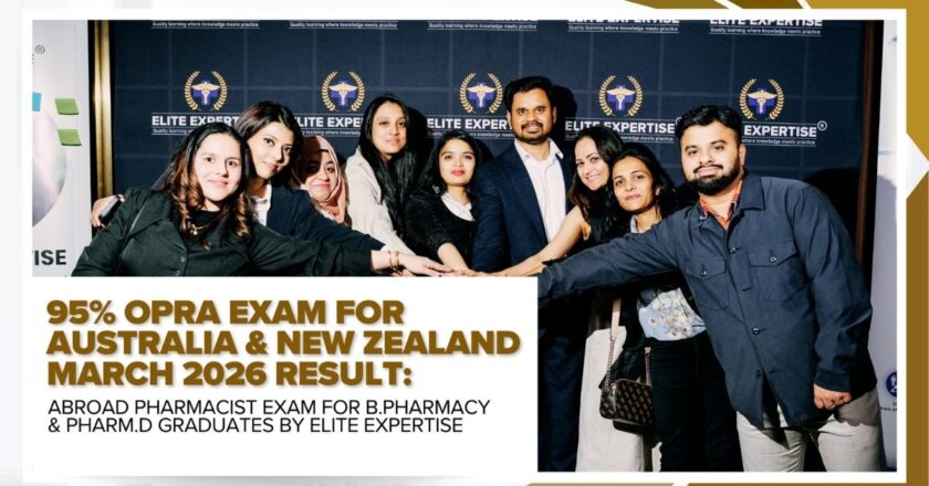 95 Percent OPRA Exam for Australia and New Zealand March 2026 Result: Abroad Pharmacist Exam for B Pharmacy and PharmD Graduates by Elite Expertise