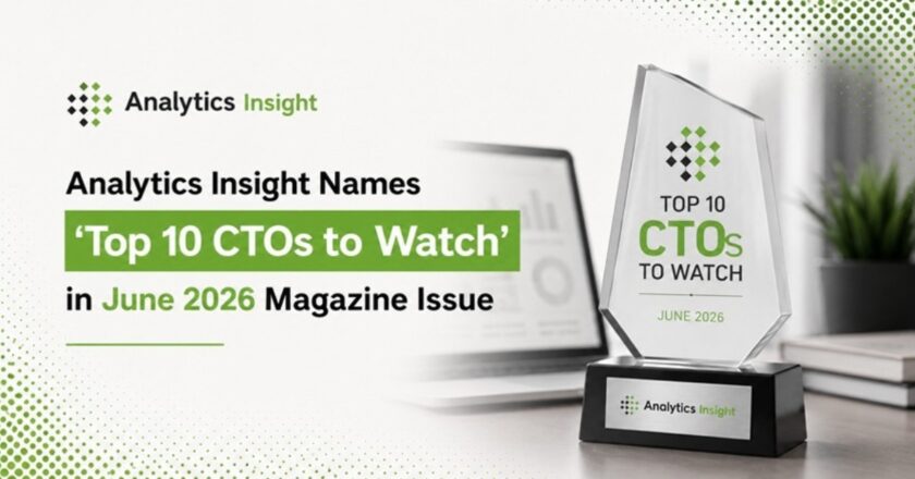 Analytics Insight Names ‘Top 10 CTOs to Watch’ in June 2026 Magazine Issue