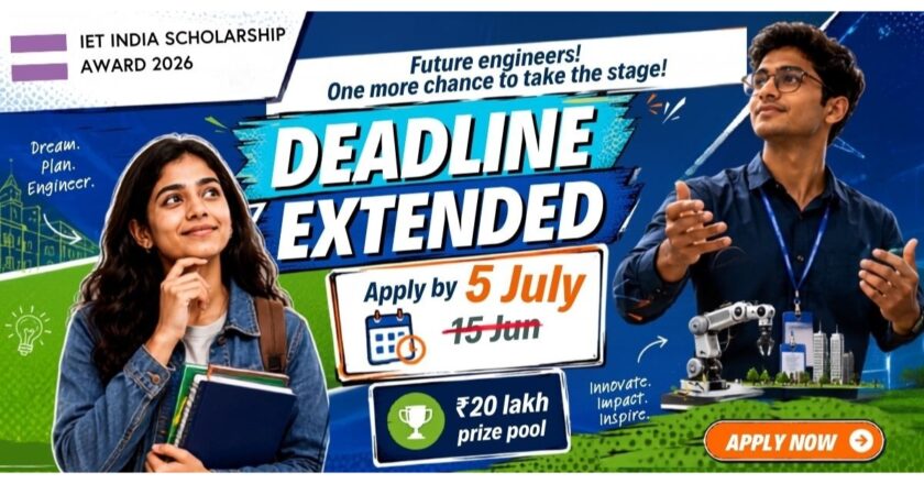 The IET India Scholarship Award Extends Application Deadline to 5 July 2026