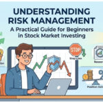 Understanding Risk Management in Stock Market Investing: A Practical Guide for Beginners