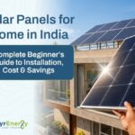 Solar Panels for Home in India: Complete Beginner’s Guide to Installation, Cost, Subsidy & Savings (2026)