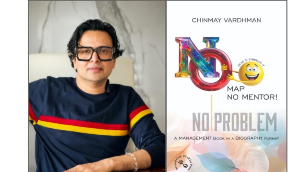 Chinmay Vardhman Redefines Success Without a Roadmap in ‘No Map. No Mentor. No Problem’