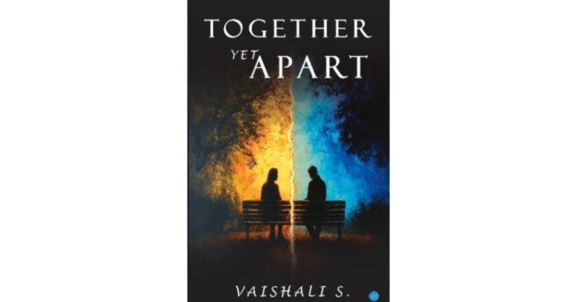 Mumbai-Based HR Professional and Animal Activist Vaishali S Debuts with the Heartfelt Romance Novel Together Yet Apart