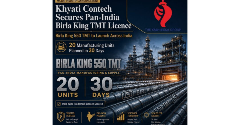 Khyati Contech Secures Pan-India Birla King TMT Licence from Yash Birla Group, Plans 20 Units in 30 Days